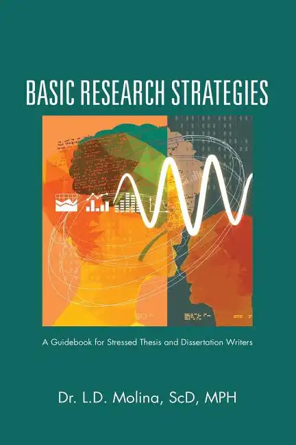 Basic Research Strategies: A Guidebook for Stressed Thesis and Dissertation Writers - Paperback
