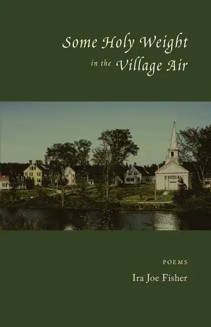 Some Holy Weight in the Village Air - Paperback