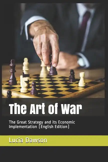 The Art of War: The Great Strategy and its Economic Implementation (English Edition) - Paperback