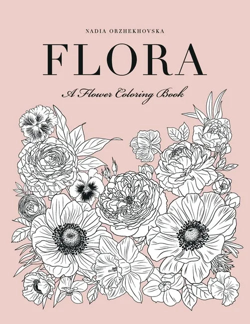 Flora: A Flower Coloring Book - Paperback