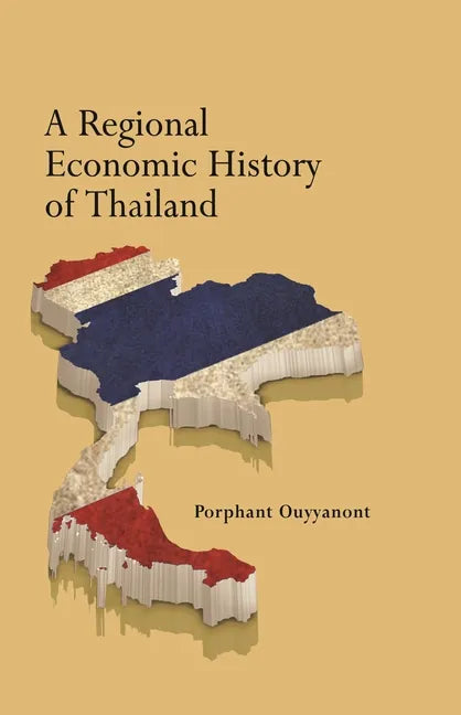 A Regional Economic History of Thailand - Paperback