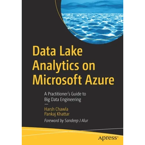 Data Lake Analytics on Microsoft Azure: A Practitioner's Guide to Big Data Engineering - Paperback