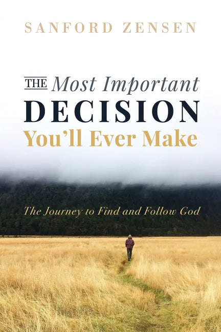 The Most Important Decision You'll Ever Make - Hardcover
