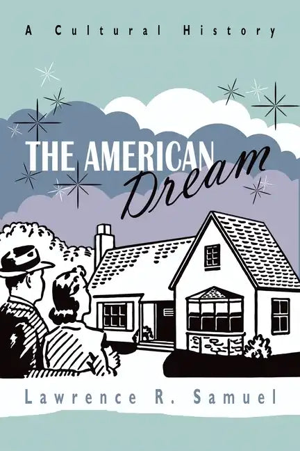 The American Dream: A Cultural History - Hardcover