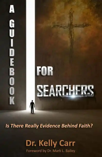 A Guidebook For Searchers: Is There Really Evidence Behind Faith? - Paperback