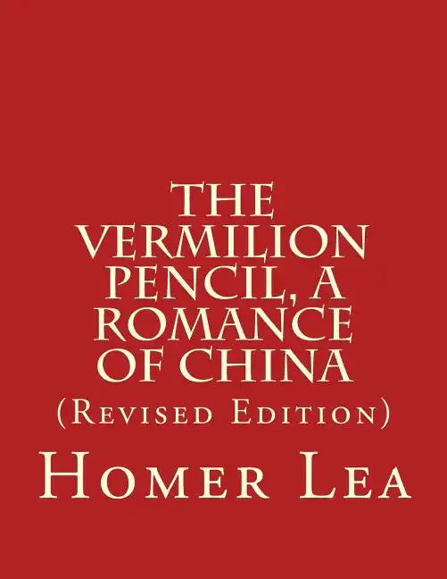 The Vermilion Pencil, A Romance of China - Paperback