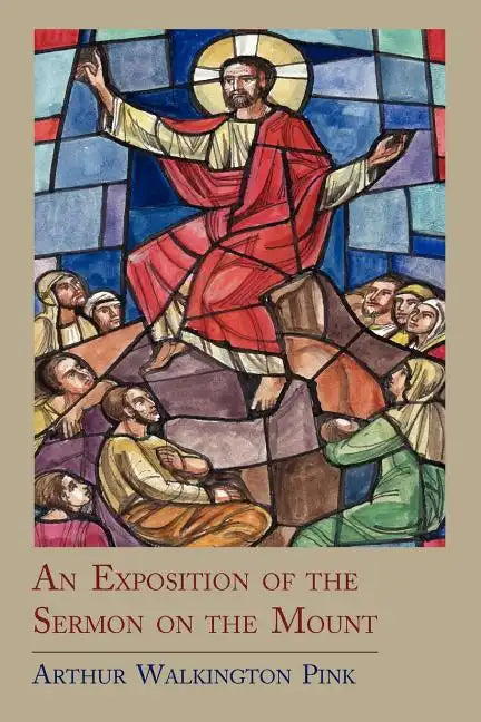 An Exposition of the Sermon on the Mount - Paperback