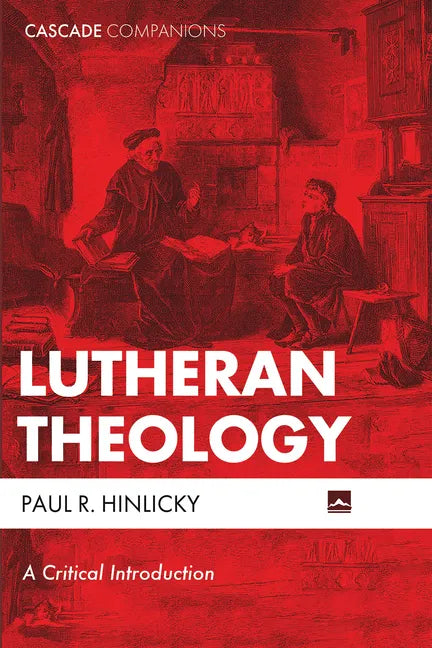 Lutheran Theology: A Critical Introduction - Hardcover