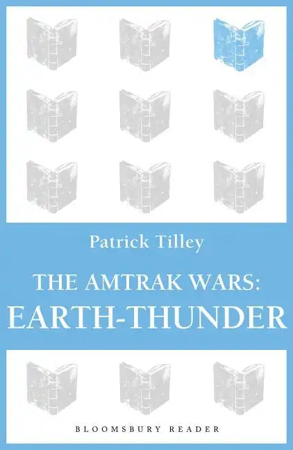 The Amtrak Wars: Earth-Thunder: The Talisman Prophecies 6 - Paperback