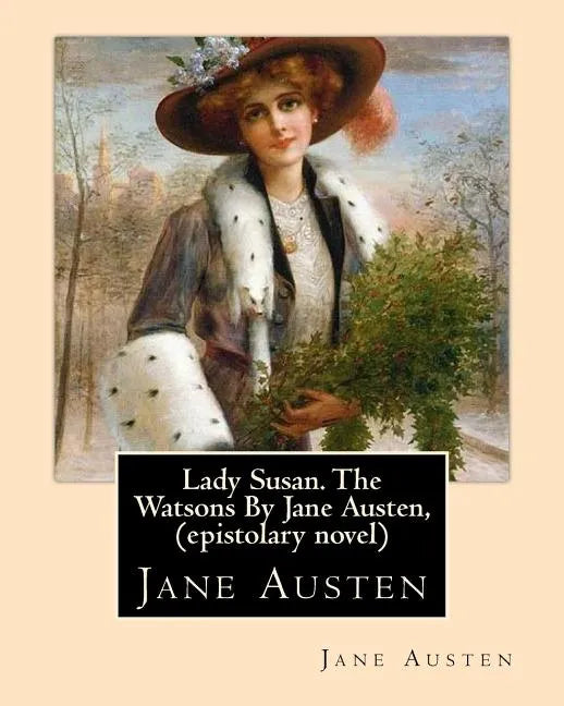 Lady Susan. The Watsons By Jane Austen, (epistolary novel) - Paperback