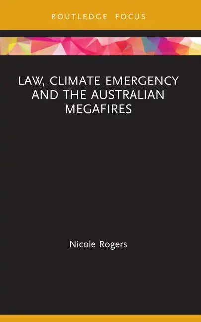 Law, Climate Emergency and the Australian Megafires - Paperback
