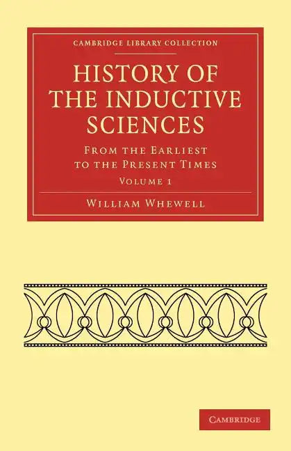 History of the Inductive Sciences - Volume 1 - Paperback