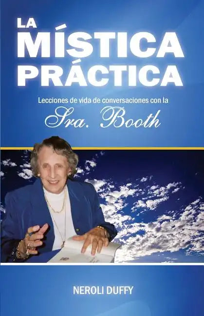 La mistica practica: lecciones de vida de conversaciones con la Sra. Booth - Paperback