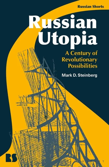 Russian Utopia: A Century of Revolutionary Possibilities - Hardcover