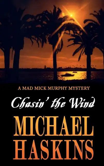 Chasin' the Wind: Mick Murphy Key West Mystery - Paperback