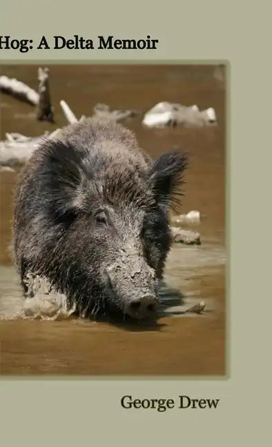 Hog: A Delta Memoir - Hardcover