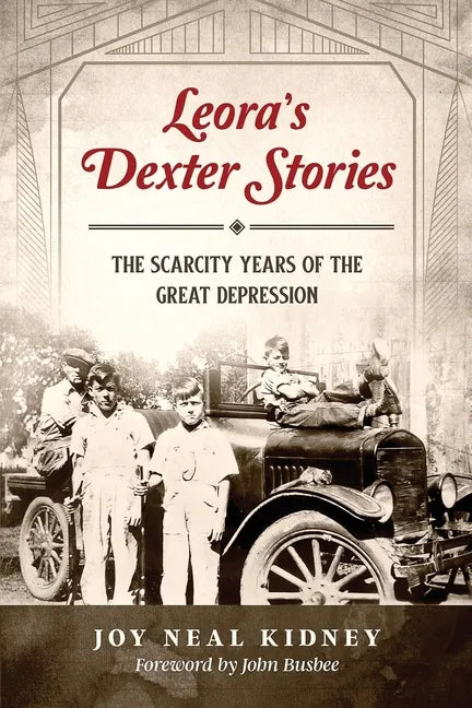 Leora's Dexter Stories: The Scarcity Years of the Great Depression - Paperback