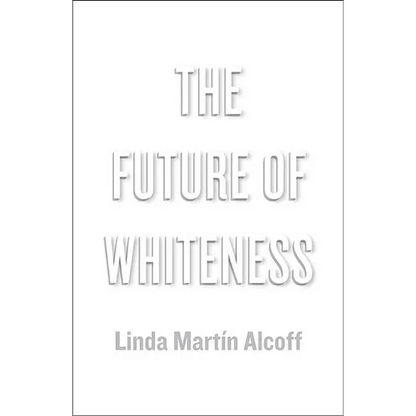 The Future of Whiteness - Hardcover