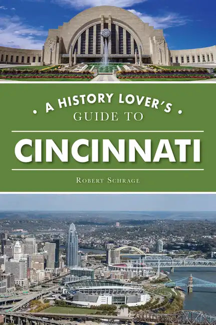 A History Lover's Guide to Cincinnati - Paperback