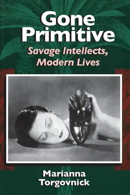 Gone Primitive: Savage Intellects, Modern Lives - Paperback