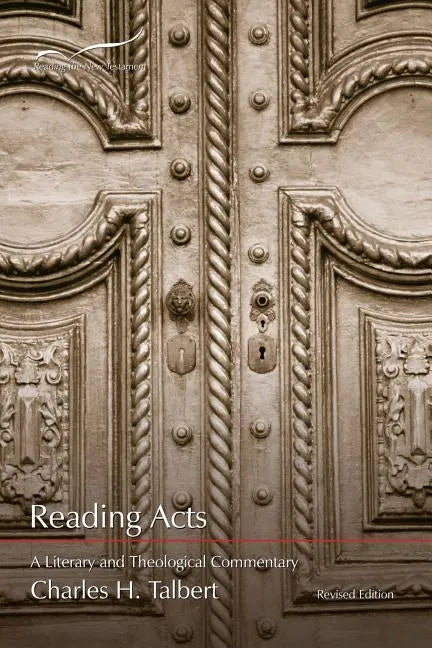 Reading Acts: A Literary and Theological Commentary - Paperback