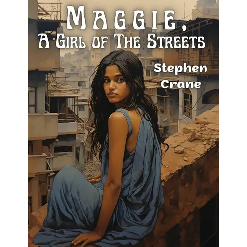 Maggie, A Girl of The Streets - Paperback