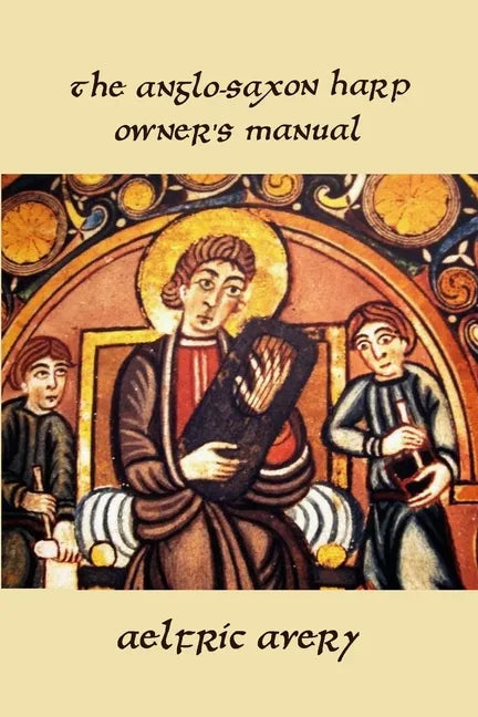 The Anglo-Saxon Harp Owner's Manual - Paperback