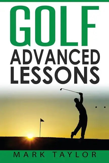 Golf: Advanced Lessons - Paperback