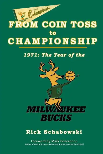 From Coin Toss to Championship: 1971-The Year of the Milwaukee Bucks - Paperback