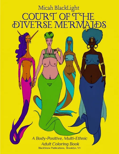 Court of the Diverse Mermaids: A Body Positive, Multi-Ethnic Adult Coloring Book - Paperback