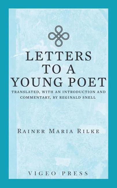 Letters to a Young Poet: Translated, with an Introduction and Commentary, by Reginald Snell - Paperback