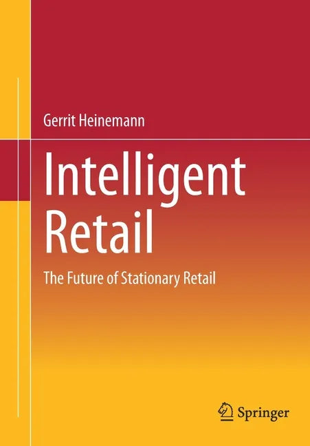 Intelligent Retail: The Future of Stationary Retail - Paperback
