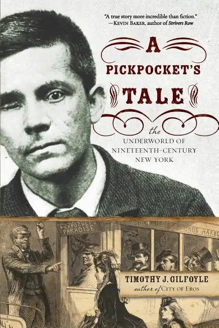 Pickpocket's Tale: The Underworld of Nineteenth-Century New York - Paperback