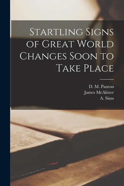 Startling Signs of Great World Changes Soon to Take Place [microform] - Paperback