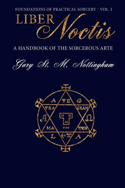 Liber Noctis: A Handbook of the Sorcerous Arte - Paperback
