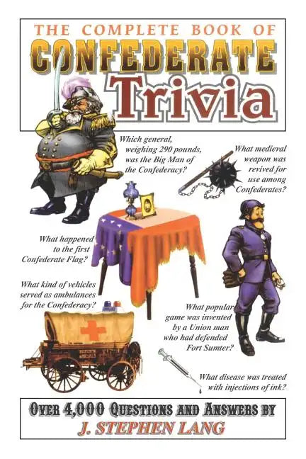 The Complete Book of Confederate Trivia - Paperback