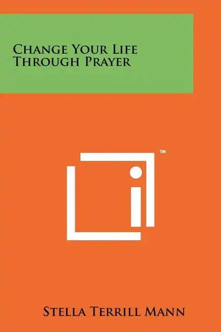 Change Your Life Through Prayer - Paperback
