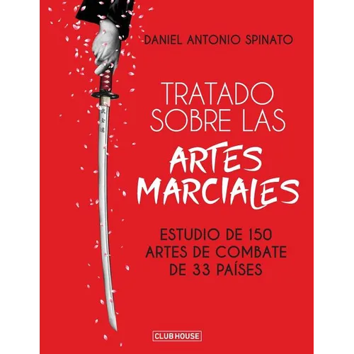 Tratado sobre las artes marciales: Estudio de 150 artes de combate de 33 países - Paperback