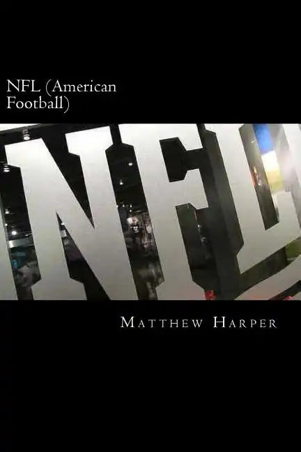 NFL (American Football): A Fascinating Book Containing NFL Facts, Trivia, Images & Memory Recall Quiz: Suitable for Adults & Children - Paperback