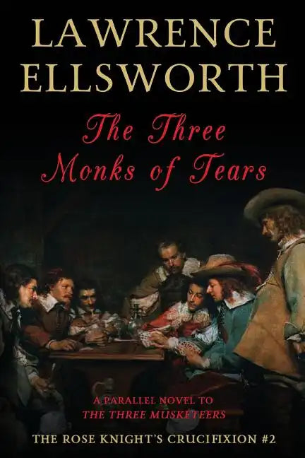 The Three Monks of Tears: The Rose Knight's Crucifixion #2 - Paperback