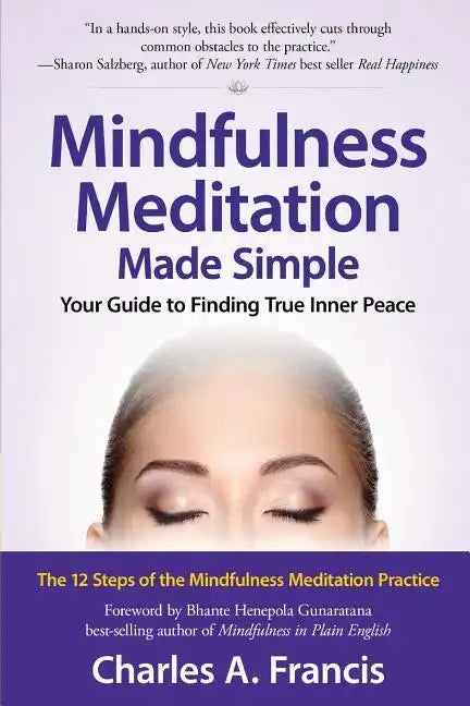 Mindfulness Meditation Made Simple: Your Guide to Finding True Inner Peace - Paperback