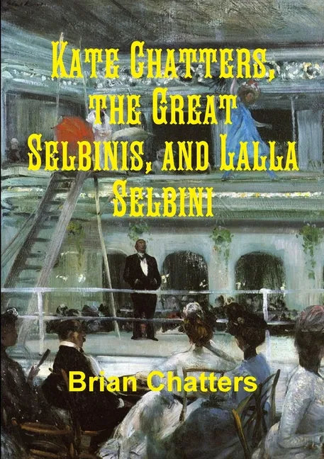 Kate Chatters, the Great Selbinis, and Lalla Selbini - Paperback