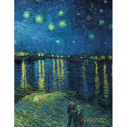 Van Gogh Art Planner 2025: Starry Night Over the Rhone Organizer Calendar Year January-December 2025 (12 Months) - Paperback