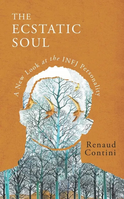 The Ecstatic Soul: A New Look at the INFJ Personality - Paperback
