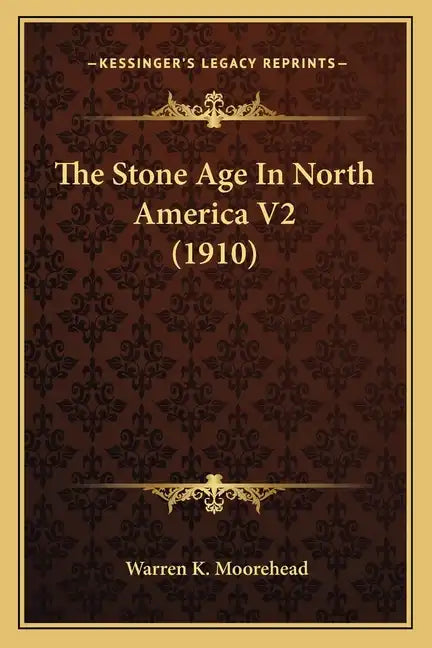The Stone Age In North America V2 (1910) - Paperback