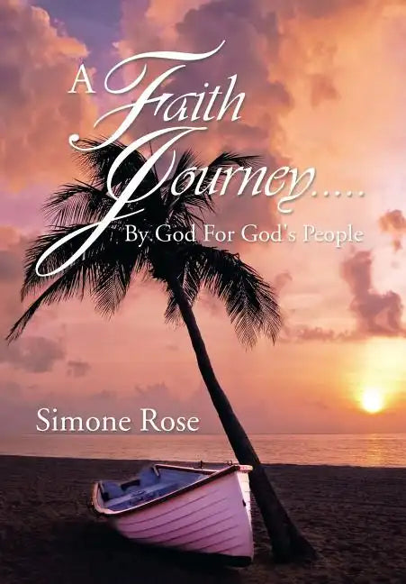 A Faith Journey.....By God For God's People - Hardcover