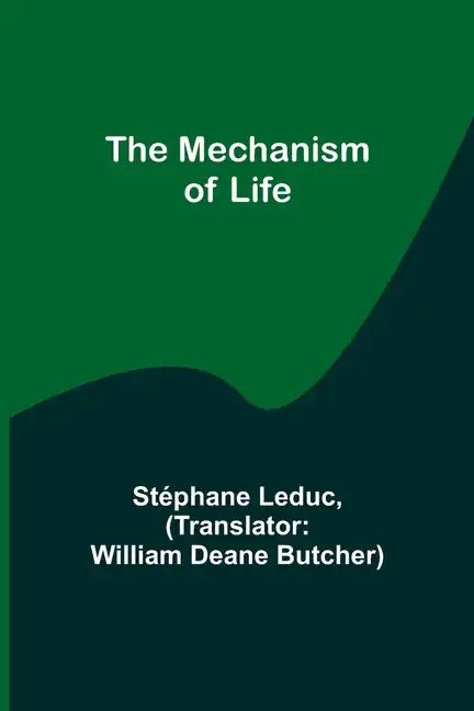 The Mechanism of Life - Paperback
