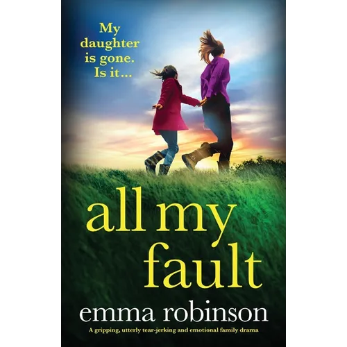 All My Fault: A gripping, utterly tear-jerking and emotional family drama - Paperback