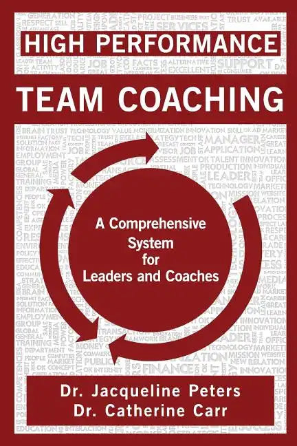 High Performance Team Coaching: A Comprehensive System for Leaders and Coaches - Paperback