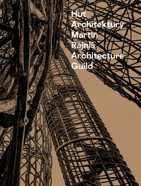 Martin Rajnis Architecture Guild - Hardcover